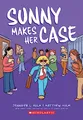 Sunny Makes Her Case: Sunny Makes Her Case: a Graphic Novel (Sunny, 5)