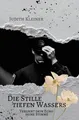 Die Stille tiefen Wassers - 4 Judith Kleiner
