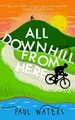 Paul Waters All Downhill From Here (Taschenbuch)