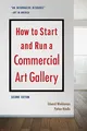 How to Start and Run a Commercial Art Gallery (Second Edition)