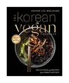 The Korean Vegan Cookbook: Reflections and Recipes from Omma's Kitchen: Reflecti