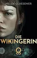 Die Wikingerin: Roman von Glaesener, Helga | Buch | Zustand gut