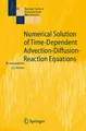 Numerical Solution of Time-Dependent Advection-Diffusion-Reaction Equations (Springer Series in Computational Mathematics, 33, Band 33)