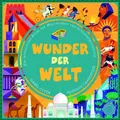 Wunder der Welt: Ein interaktiver Atlas der Weltwunder und Sehenswürdigkeiten Ot