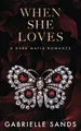 When She Loves: A Dark Mafia, Arranged Marriage Romance ... | Buch | Zustand gut