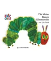 Die kleine Raupe Nimmersatt, Carle, Eric