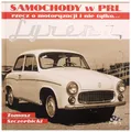 Syrena: Samochody w PRL rzecz o motoryzacji i nie tylko...