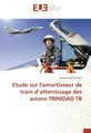 Etude sur l'amortisseur de train d'atterrissage des avions TRINIDAD TB Mohammed
