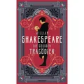 William Shakespeare, Die großen Tragödien: Acht Dramen. Von Macbeth, Hamlet ...