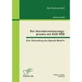 Bachelor + Master Der Internationalisierungsprozess von ALDI SÜD: Eine Überprüfung des Uppsala Modells (Deutsch, Clemens Erath, 2012) (8297758)