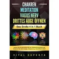 CHAKREN - MEDITATION - VAGUS NERV - DRITTES AUGE ÖFFNEN - Das Große 4 in 1 Buch: Lernen Sie die spannende Welt der Selbstheilung kennen und verspüren