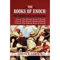 The Books of Enoch A Complete Volume Containing 1 Enoch (the Ethiopic Book of Enoch), 2 Enoch (the Slavonic Secrets of Enoch), and 3 Enoc