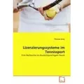 Lizenzierungssysteme im Tennissport Eine Recherche im deutschsprachigem Raum