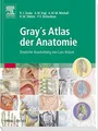 Gray's Atlas der Anatomie: Deutsche Bearbeitung von Lars Bräuer