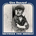 Glen Hansard: Between Two Shores - 375 Media  - (CD / B)