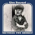 Between Two Shores | Glen Hansard | Englisch | Audio-CD | CD | 2018