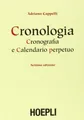 Cronologia, cronografia e calendario perpetuo. Dal principio dell'era cristiana ai nostri giorni (Storia, filosofia e religione)