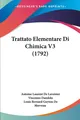 Antoine Laurent De Lavoisier (u. a.) | Trattato Elementare Di Chimica V3 (1792)