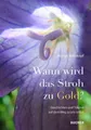 Wann wird das Stroh zu Gold? ~ Margit Weiskopf ~  9783990186916
