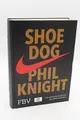 Shoe Dog: Die offizielle Biografie des NIKE-Gründers