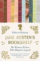 Jane Austen's Bookshelf: The women writers who shaped a legend