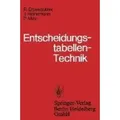 Entscheidungstabellen-Technik Grundlagen und Anwendung von Entscheidungstabellen