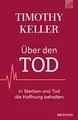 Über den Tod: In Sterben und Tod die Hoffnung behalten (Raleigh-Serie)