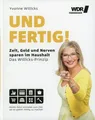 Und FERTIG! Zeit, Geld und Arbeit im Haushalt sparen / Yvonne Willicks u.a.