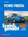 Ford Fiesta von 10/08 bis 6/17: So wird’s gemacht - Band 154