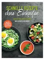 Schnelle Rezepte ohne Einkaufen. Einfach und lecker kochen. Das Express Kochbuch. Inklusive Zutatenmatrix zur schnellen Rezeptfindung