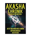 Akasha Chronik Enthüllen für Einsteiger: Jetzt das Buch des Lebens entschlüss