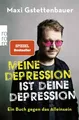 Meine Depression ist deine Depresion von Maxi Gstettenbauer UNGELESEN
