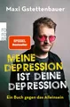 Maxi Gstettenbauer / Meine Depression ist deine Depression /  9783499010545