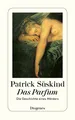 Das Parfum: Die Geschichte eines Mörders