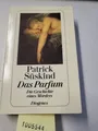 Das Parfum: Die Geschichte eines Mörders Patrick Süskind: