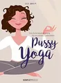 Pussy Yoga: Das Beckenbodentraining für ein erfüllte... | Buch | Zustand wie neu