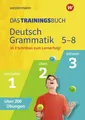Das Trainingsbuch. Deutsch Grammatik 5-8 Ausgabe 2021