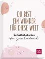 Ratgeber Du bist ein Wunder für diese Welt - Selbstliebekarten für zwischendurc diverse