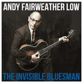Vinile - Andy Fairweather Low - The Invisible Bluesman (Blue Vinyl)  - Last Musi