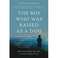 The Boy Who Was Raised as a Dog