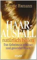 Haarausfall natürlich heilen: Das Geheimnis schöner und ... | Buch | Zustand gut