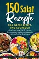 150 Salat Rezepte: Das große Rezept- und Kochbuch, abneh... | Buch | Zustand gut