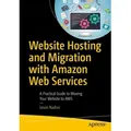Website Hosting and Migration with Amazon Web Services von Jason Nadon / Apress / Taschenbuch