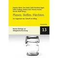 Planen. Hoffen. Fürchten. Zur Gegenwart der Zukunft im Alltag