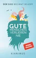 Gute Menschen verlieren nie: Der Sieg beginnt im Kopf