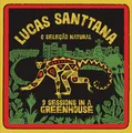 LUCAS SANTTANA - 3 SESSIONS IN A GREENHOUSE (REMASTERED)   VINYL LP NEU