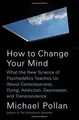 How to Change Your Mind: What the New Science of Ps... | Buch | Zustand sehr gut