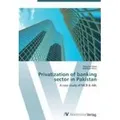 Privatization of banking sector in Pakistan A case study of MCB & ABL