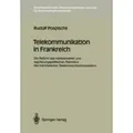 Telekommunikation in Frankreich Die Reform des institutionellen und regulierungspolitischen Rahmens des französischen Telekommunikationssektors