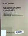Telekommunikation in Frankreich : die Reform des institutionellen und regulierun